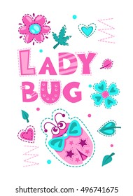 Cute vector girlish illustration with funny ladybug. Pretty vector  template for girls t shirt print design. Ladybug art.