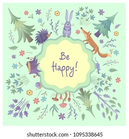 Cute vector greetings card with forest animals and the inscription be happy