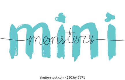 Cute vector hand drawn cartoon lettering quote mini monster. Colorful banner. Could be used as design for greeting card, poster, T-Shirt, web-design etc.