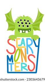 Cute vector hand drawn cartoon monster character with lettering quote scary monsters. Colorful banner. Could be used as design for greeting card, poster, T-Shirt, web-design etc.