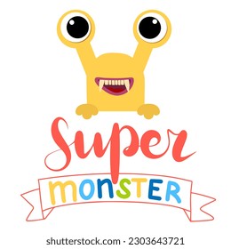 Cute vector hand drawn cartoon monster character with lettering quote super monster. Colorful square banner. Could be used as design for greeting card, poster, T-Shirt, web-design etc.