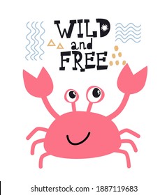 Cute vector hand drawn crab with lettering Wild and Free. Design for t-shirt print, cards, posters