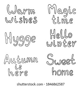 Cute vector hand drawn lettering set in doodle style. Sweet Home, magic time, warm wishes, hello winter, hygge, autumn is here. Isolated on white background.