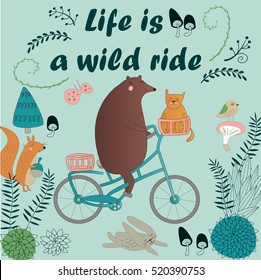 Cute vector illustration of a bear riding a bike in cartoon style. 'Life is a wild ride' poster.