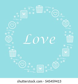 Cute vector illustration with different romantic sweets arranged in a circle. Design for banner, flyer, poster or print. Love concept.