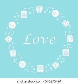 Cute vector illustration with different romantic sweets arranged in a circle. Design for banner, flyer, poster or print. Love concept.