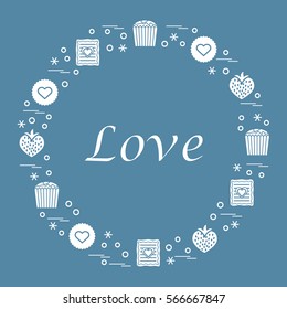 Cute vector illustration with different romantic sweets arranged in a circle. Design for banner, flyer, poster or print. Love concept.