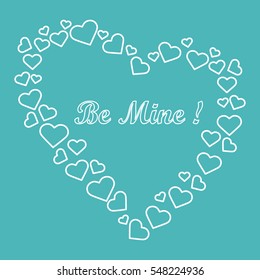 Cute vector illustration: heart composed of many hearts and the words: Be Mine. Design for banner, flyer, poster or print. Greeting card Valentine's Day.