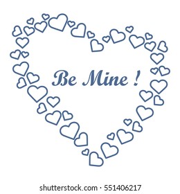 Cute vector illustration: heart composed of many hearts and the words: Be Mine. Design for banner, flyer, poster or print. Greeting card Valentine's Day.