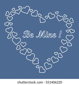 Cute vector illustration: heart composed of many hearts and the words: Be Mine. Design for banner, flyer, poster or print. Greeting card Valentine's Day.