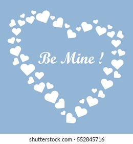 Cute vector illustration: heart composed of many hearts and the words: Be Mine. Design for banner, flyer, poster or print. Greeting card Valentine's Day.