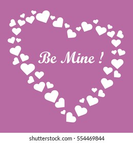 Cute vector illustration: heart composed of many hearts and the words: Be Mine. Design for banner, flyer, poster or print. Greeting card Valentine's Day.