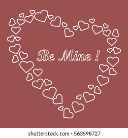 Cute vector illustration: heart composed of many hearts and the words: Be Mine. Design for banner, flyer, poster or print. Greeting card Valentine's Day.