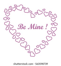 Cute vector illustration: heart composed of many hearts and the words: Be Mine. Design for banner, flyer, poster or print. Greeting card Valentine's Day.