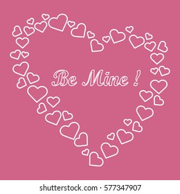 Cute vector illustration: heart composed of many hearts and the words: Be Mine. Design for banner, flyer, poster or print. Greeting card Valentine's Day.
