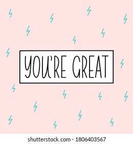 Cute vector illustration with an inspirational hand lettering and lightning. Template for printing and web, card, poster and t-shirt design