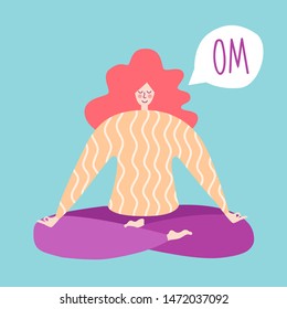 Cute vector illustration of a lovely woman meditating in the lotus pose and saying Om. Modern flat illustration on the yoga and meditation topic. Oversized character in bright colors. Body positive.