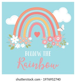 Cute vector illustration with rainbow, flower, butterfly and clouds. Lettering with positive phrase stay follow the rainbow.