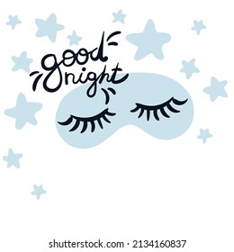 Cute vector illustration with sleep mask, closed eyes, stars and good night lettering. Greeting card for loved ones. Children's stickers with beautiful eyelashes