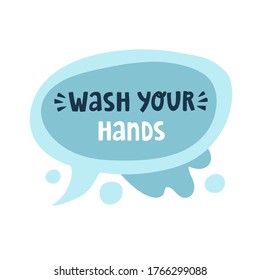 Cute vector illustration with speech bubbles isolated on white background and lettering text "Wash your hands". Doodle artwork with disease prevention. Personal hygiene and disinfection