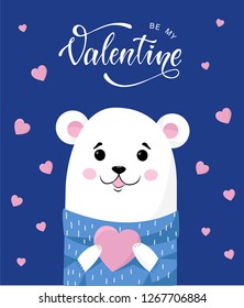Cute vector illustration of a teddy bear holding heart. Calligraphy quotation 'Be my Valentine' for greeting cards, posters, banners, prints design ideas.  