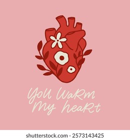 Cute vector illustration for Valentine's day. Card design. Handlettering element: you warm my heart. Anatomic heart with flowers and leaves.