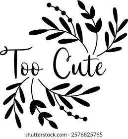 Too cute vector illustration. Valentine's Day typography