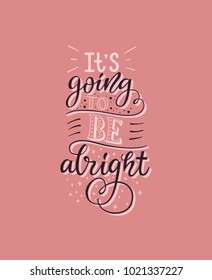 Cute vector lettering illustration with red background "It's going to be alright". Design for poster, shirt design print, bullet journal, greeting card, party invitation,  textile, wrapping paper.