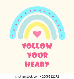 Cute vector poster with boho rainbow decorated with a heart. Follow your heart lettering. Great for kid’s playroom or bedroom decoration.