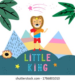 Cute vector print in scandinavian hand drawn style. Cartoon lion with quote little king. Doodle vector illustration for posters, baby birthday, cards, t-shirts. Colorful nordic kids print.