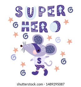 Cute vector print in scandinavian style. “Little Mouse SuperHero”. Hand drawn illustration for posters, cards, t-shirts, nursery posters, kids’ room with lettering. Isolated on white.