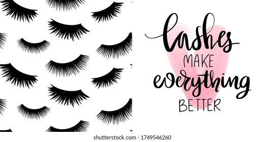 Cute Vector quote about lashes, makeup and seamless pattern with closed long black eyelashes. Fashion set with Calligraphy phrase and stylish background for beauty salon, decorative cards, blogs.