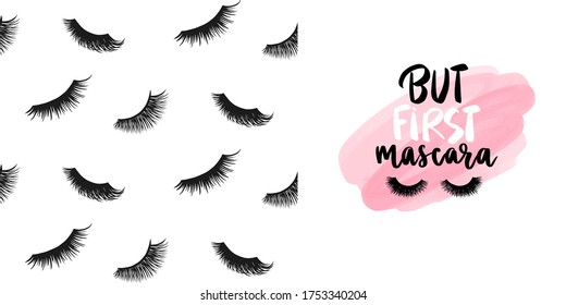 Cute Vector quote about mascara, lashes, makeup and seamless pattern with closed eyelashes. Fashion set with Calligraphy phrase and stylish background for beauty salon, decorative cards, blogs.