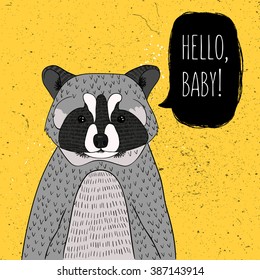 Cute vector raccoon with speak bubbles " Hello, baby! " Animals illustration.
