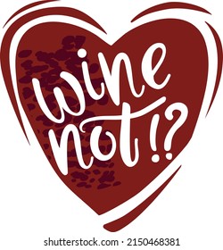 Cute vector with a red heart of wine lettering. Can be used for cards, flyers, posters, t-shirts.