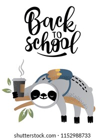 Cute vector sloth bear animal with coffee.Back to school. Can be used for cards, flyers, posters, t-shirts.