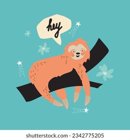 Cute vector Sloth with word Hey. Art poster for nursery or kids room poster. Vector illustration.