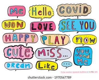 Cute vector speech bubble colorful set,Hand drawn set of speech bubbles with handwritten