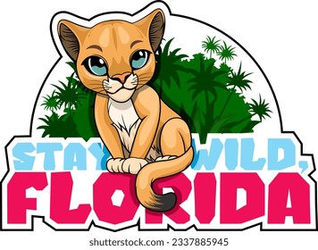 Cute Vector sticker with cougar puma and with the inscription "Stay wild, Florida"