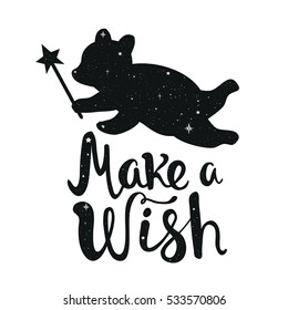 Cute vector typography poster with bear and lettering quote - Make a Wish. Inspirational childish illustration, trendy monochrome magic print design with animal silhouette and handwritten words