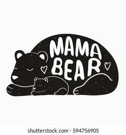 Cute Vector Typography Poster With Mother Bear And Baby. Illustration With Lettering Quote - Mama Bear