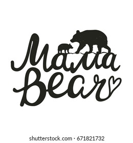 Cute Vector Typography Poster With Mother Bear Silhouette And Baby. Illustration With Lettering Quote - Mama Bear.