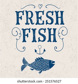 Cute vintage fish sign on old wall background. Poster for fresh fish