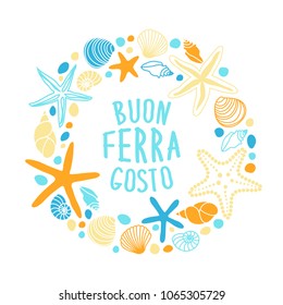 Cute vintage frame with hand drawn shells and starfishes and hand written text Buon Ferragosto italian summer holiday