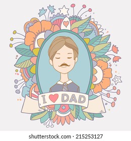 Cute vintage vector greeting card with father. Happy fathers day. Retro abstract floral background with man. I love dad postcard
