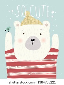 Cute wall interior poster, card or picture for the children's room. Vector drawn illustration of an animal bear with a bird. "So cute." Drawing in the nursery