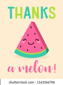 Cute watermelon cartoon illustration with text “Thanks a melon” for greeting card design.