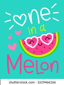 Cute watermelon cartoon illustration with text “one in a melon” for valentine's day card design.
