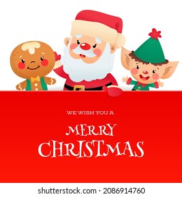 Cute We Wish You a Merry Christmas greeting card with cartoon characters. Winter illustration of a funny Santa Claus, a gingerbread man and an elf with a big white signboard on a red background. 
