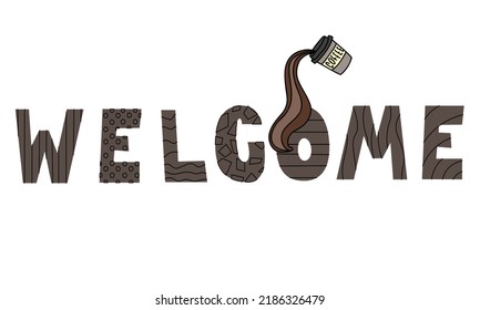 Cute welcome in cafe, hi coffee text. Postcard, poster, background. Hand drawn, doodle, vector illustration.